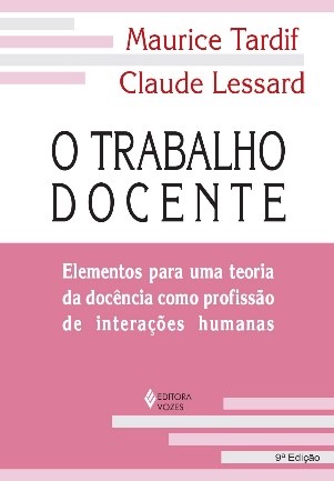 O trabalho docente elementos para uma teoria da docência como profissão de interações humanas